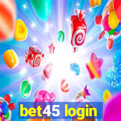 bet45 login